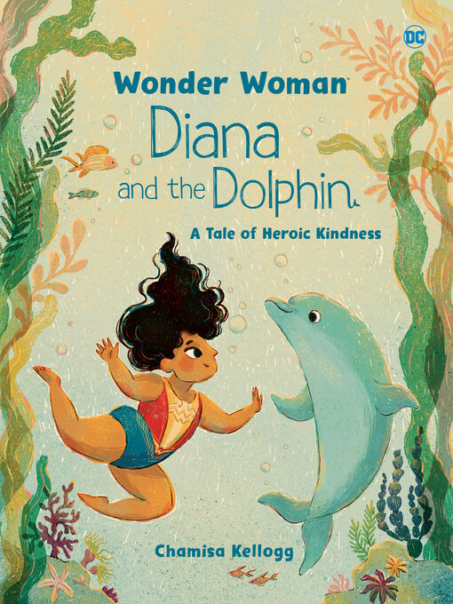 Title details for Diana and the Dolphin (DC Wonder Woman) by Chamisa Kellogg - Available